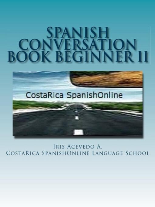 Title details for Spanish Conversation Book for Beginners II by Iris Acevedo A. - Available
